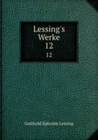 Lessing`s Werke. 12