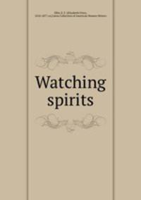 Watching spirits