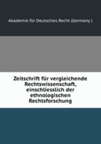 Zeitschrift fr vergleichende Rechtswissenschaft, einschliesslich der ethnologischen Rechtsforschung