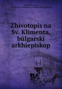 Zhivotopis na Sv. Klimenta, blgarski arkhiepiskop
