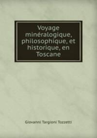 Voyage minralogique, philosophique, et historique, en Toscane