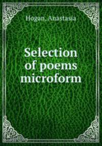 Selection of poems microform