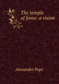 The temple of fame: a vision