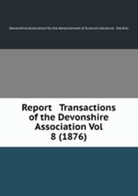 Report & Transactions of the Devonshire Association Vol 8 (1876)
