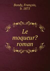 Le moqueur? roman