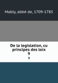 De la legislation, cu principes des loix. 9