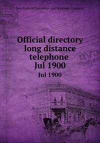 Official directory long distance telephone . Jul 1900