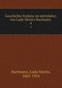 Geschichte Italiens im mittelalter. Band 4