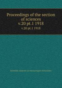 Proceedings of the section of sciences. v.20 pt.1 1918