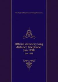 Official directory long distance telephone . Jan 1898