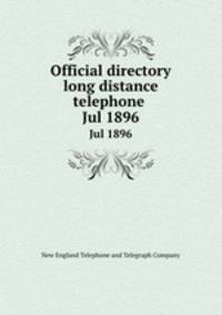 Official directory long distance telephone . Jul 1896