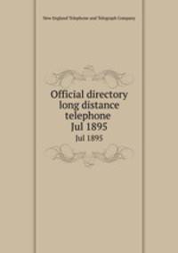 Official directory long distance telephone . Jul 1895