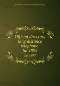 Official directory long distance telephone . Jul 1893