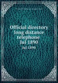 Official directory long distance telephone . Jul 1890