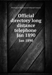 Official directory long distance telephone . Jan 1890