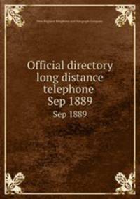 Official directory long distance telephone . Sep 1889