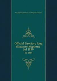 Official directory long distance telephone . Jul 1889