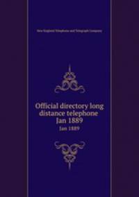Official directory long distance telephone . Jan 1889