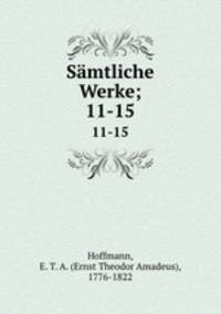Smtliche Werke;. 11-15