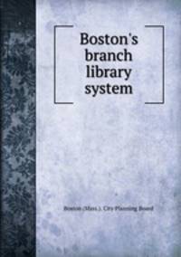 Boston`s branch library system