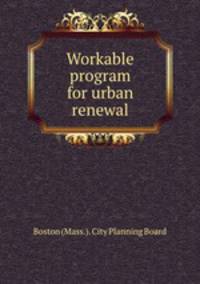Workable program for urban renewal
