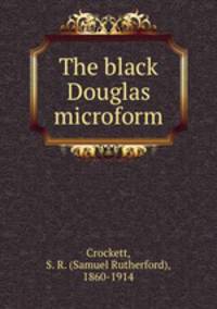 The black Douglas microform