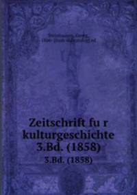 Zeitschrift fur kulturgeschichte. 3.Bd. (1858)