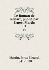 Le Roman de Renart, publi par Ernest Martin. 01