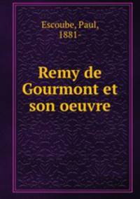 Remy de Gourmont et son oeuvre