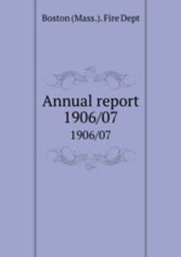 Annual report. 1906/07