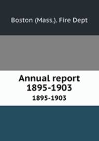 Annual report. 1895-1903