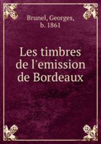 Les timbres de l`emission de Bordeaux