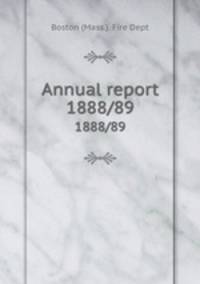 Annual report. 1888/89