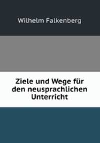 Ziele und Wege fr den neusprachlichen Unterricht.