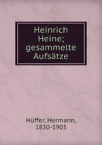 Heinrich Heine; gesammelte Aufstze