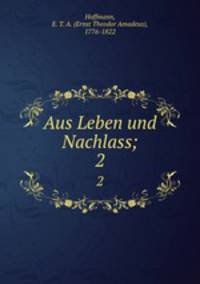Aus Leben und Nachlass;. 2