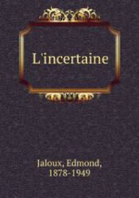 L`incertaine