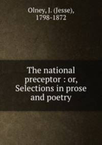 The national preceptor : or, Selections in prose and poetry