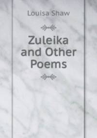 Zuleika and Other Poems