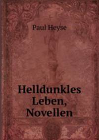 Helldunkles Leben, Novellen