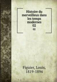 Histoire du merveilleux dans les temps modernes. 02
