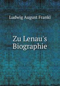 Zu Lenau`s Biographie
