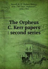 The Orpheus C. Kerr papers : second series