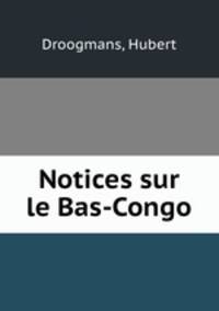 Notices sur le Bas-Congo