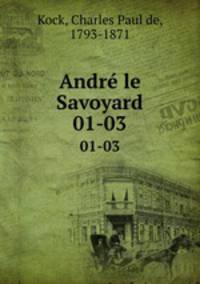 Andr le Savoyard. 01-03