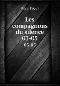 Les compagnons du silence. 03-05