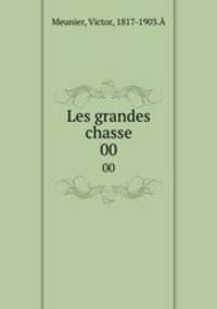Les grandes chasse. 00