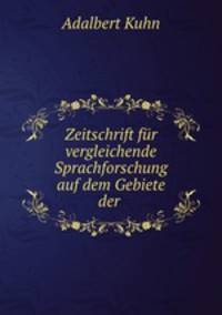 Zeitschrift fr vergleichende Sprachforschung auf dem Gebiete der .
