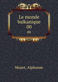 Le monde balkanique. 00
