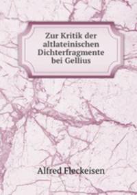Zur Kritik der altlateinischen Dichterfragmente bei Gellius